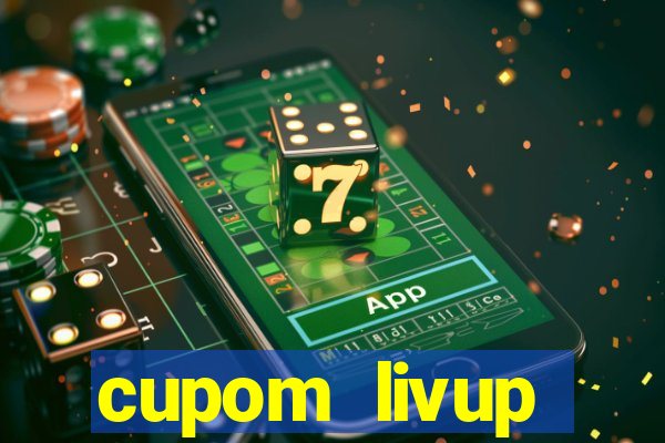 cupom livup primeira compra